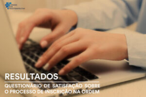 Resultados do Questionário de Satisfação sobre o processo de Inscrição na ORDEM DOS FISIOTERAPEUTAS